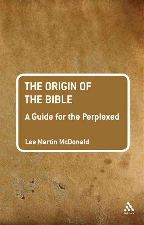 Origin of the Bible: A Guide for the Perplexed (Guides for the Perplexed) Reader