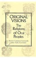 Original Visions The Religions of Oral Peoples Reader