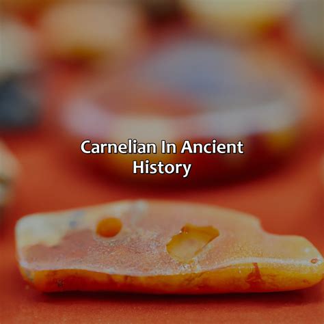 Origins and History of Carnelian