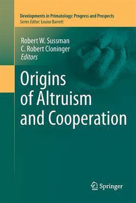 Origins of Cooperation and Altruism Reader