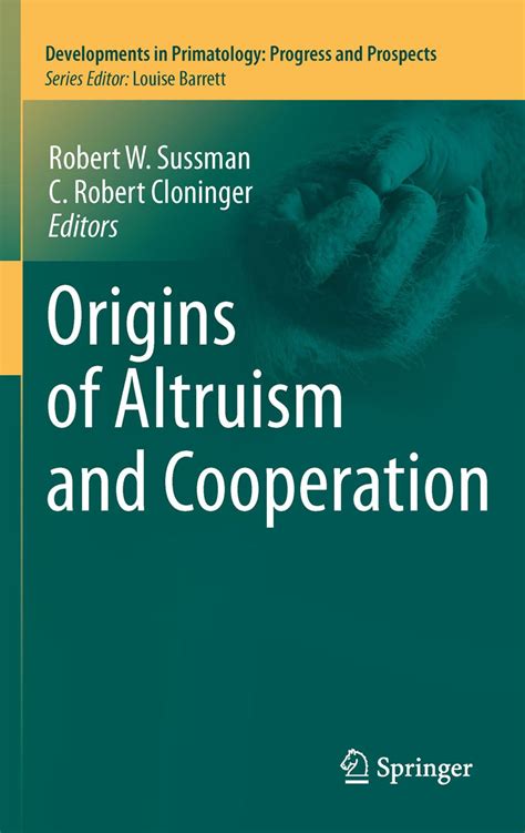 Origins of Cooperation and Altruism Reader