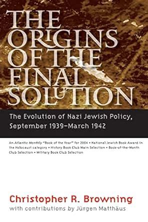 Origins of the Final Solution The Evolution of Nazi Jewish Policy September 1939-March 1942 PDF