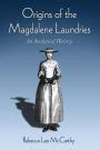 Origins of the Magdalene Laundries: An Analytical History Doc