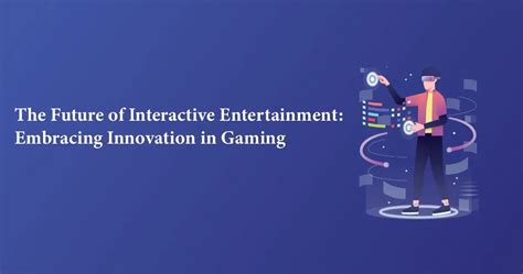 OrionPlay: Embracing the Future of Interactive Entertainment