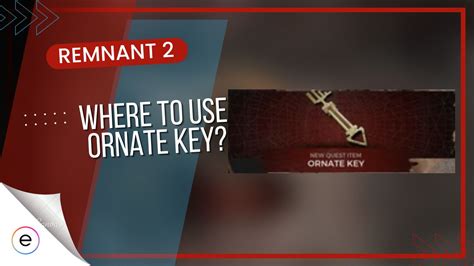 Ornate Key Remnant 2: Uncover the Intricate Legacy of the Past