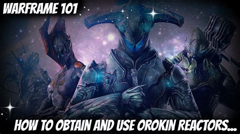 Orokin Reactor: 101