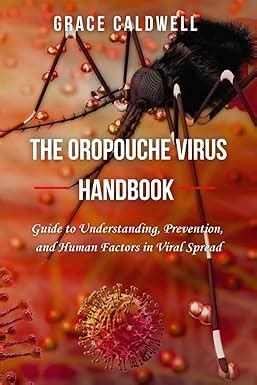 Oropouche Virus: An In-Depth Guide to Understanding the Mosquito-Borne Disease