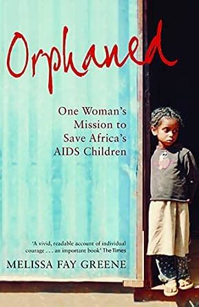 Orphaned One Womans Mission to Save Africas AIDS Children Kindle Editon