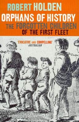 Orphans of History The Forgotten Children of the First Fleet Epub
