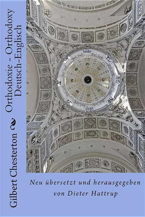 Orthodoxie Orthodoxy Neu übersetzt und herausgegeben von Dieter Hattrup German Edition Reader