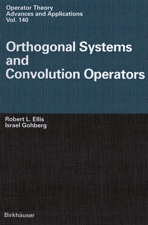 Orthogonal Systems and Convolution Operators Operator Theory Advances and Applications Doc