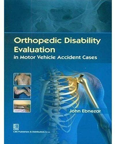 Orthopedic Disability Evaluation in Motor Vehicle Accident Cases Reader