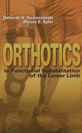 Orthotics in Functional Rehabilitation of the Lower Limb 1st Edition PDF