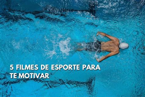 Os Benefícios dos Filmes de Esporte