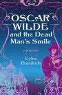 Oscar Wilde and the Dead Man s Smile Oscar Wilde Mystery 3 Kindle Editon