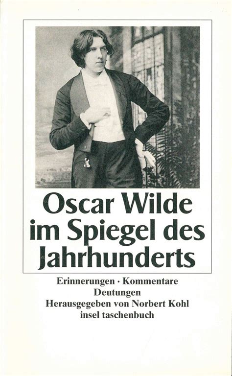 Oscar Wilde im Spiegel des Jahrhunderts Erinnerungen Kommentare Deutungen Epub