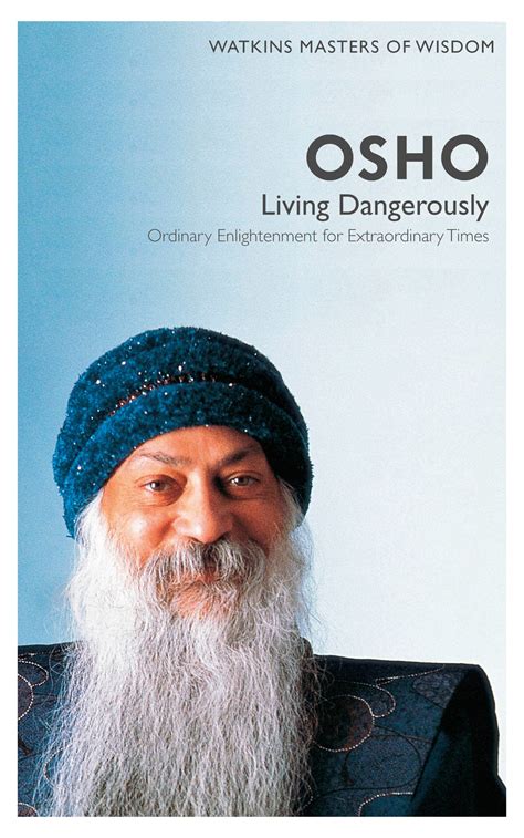 Osho Living Dangerously-Ordinary Enlightenment for Extraordinary Times Masters of Wisdom PDF