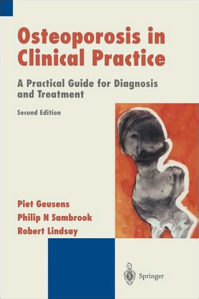 Osteoporosis in Clinical Practice A Practical Guide for Diagnosis and Treatment 2nd Edition Reader