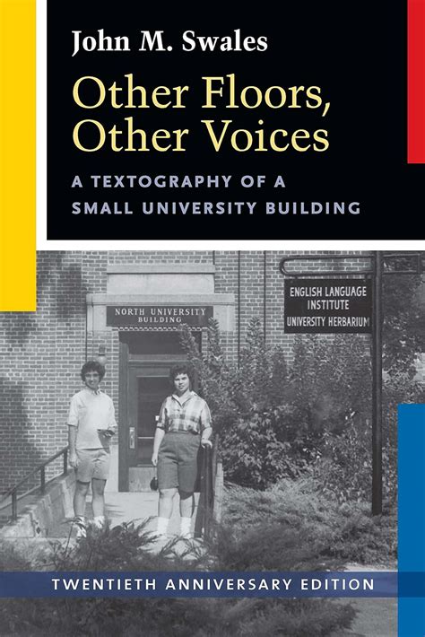 Other Floors Other Voices Twentieth Anniversary Edition A Textography of a Small University Building Reader