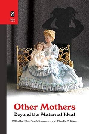 Other Mothers: Beyond The Maternal Ideal Kindle Editon