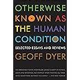 Otherwise Known as the Human Condition Selected Essays and Reviews Doc