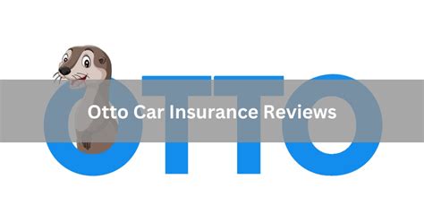 Otto Auto Insurance: Comprehensive Reviews for Informed Decisions