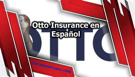 Otto Insurance en Español: ¡Llama Ya al 1-800-555-1212!