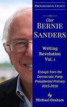 Our Bernie Sanders Writing Revolution Vol 1 Kindle Editon