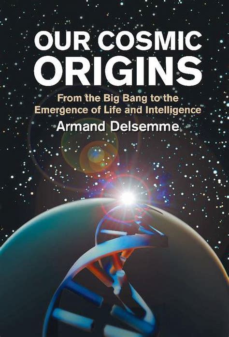 Our Cosmic Origins From the Big Bang to the Emergence of Life and Intelligence Reader