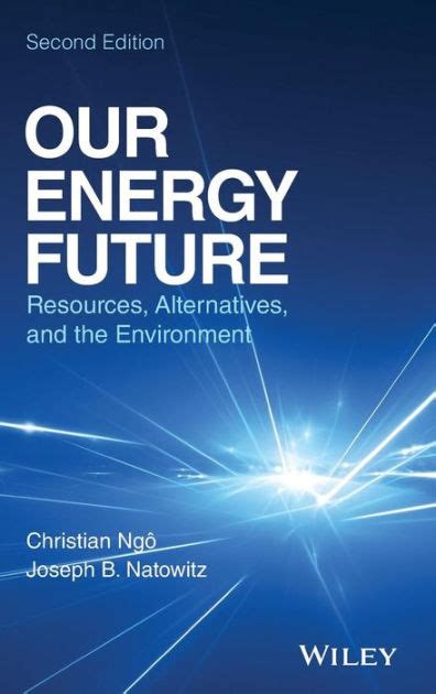 Our Energy Future Resources, Alternatives and the Environment PDF