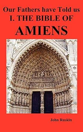 Our Fathers Have Told Us Part I The Bible of Amiens Reader