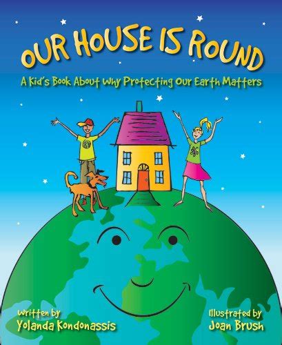 Our House Is Round A Kid's Book About Why Protecting Our Earth Kindle Editon