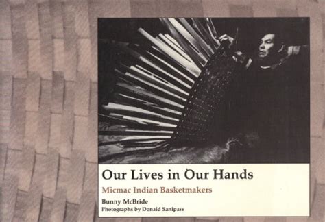Our Lives in Our Hands Micmac Indian Basketmakers Kindle Editon