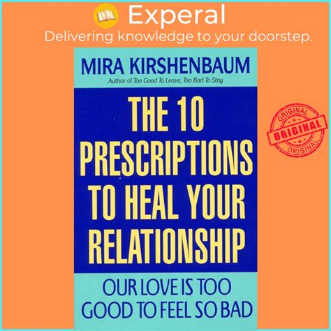 Our Love Is Too Good to Feel So Bad Ten Prescriptions To Heal Your Relationship Epub