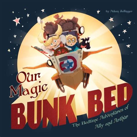 Our Magic Bunk Bed The Bedtime Adventures of Ally and Arthur Bedtime Stories from Ally and Arthur s Dreams Book 1