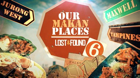 Our Makan Places Lost and Found S6: A Culinary Odyssey of Rediscovery