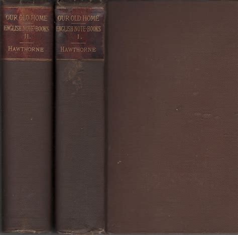 Our Old Home and English Note-Books in Two Volumes Volume 1 Reader