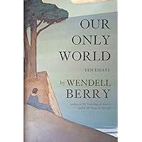 Our Only World Ten Essays Kindle Editon