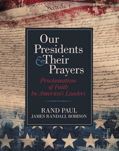 Our Presidents and Their Prayers Proclamations of Faith by America s Leaders Kindle Editon