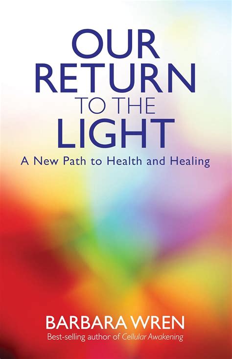 Our Return To The Light A New Path To Health And Healing Reader