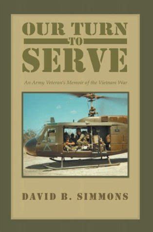 Our Turn to Serve An Army Veteran's Memoir of the Vietnam War Doc