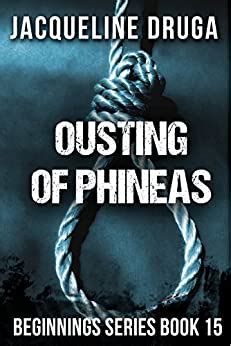 Ousting of Phineas Beginnings Series Book 15 PDF