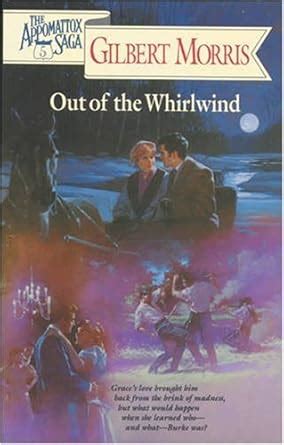 Out Of The Whirlwind by Gilbert Morris Appomattox Series Book 5 from Books In Motioncom PDF