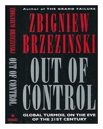 Out of Control Global Turmoil on the Eve of the Twenty First Century Kindle Editon