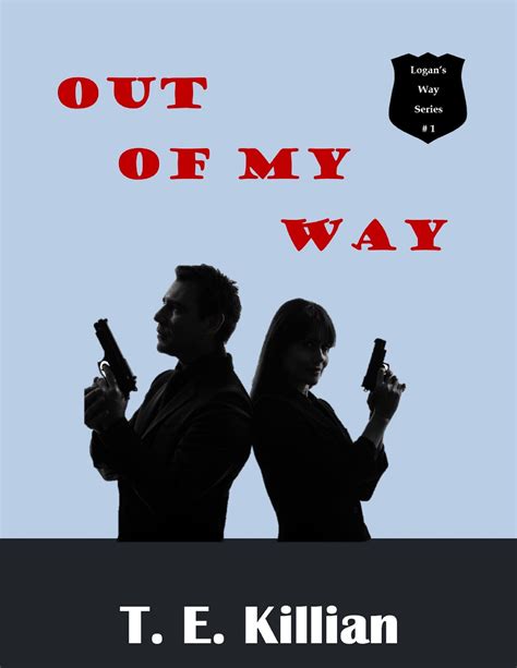 Out of My Way Logan s Way Detective Series 1 Reader