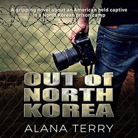 Out of North Korea A gripping novel about an American held captive in a North Korean prison camp Kindle Editon