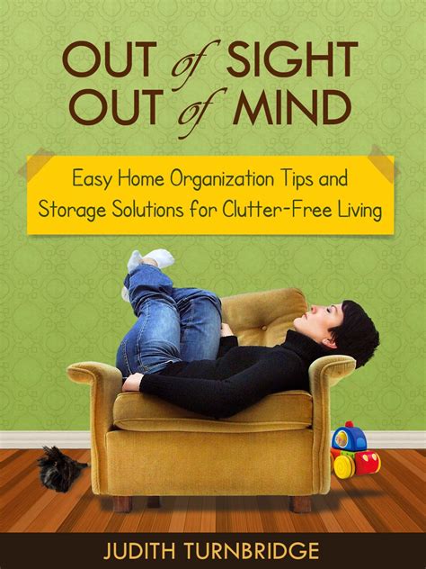 Out of Sight Out of Mind Easy Home Organization Tips and Storage Solutions for Clutter-Free Living PDF