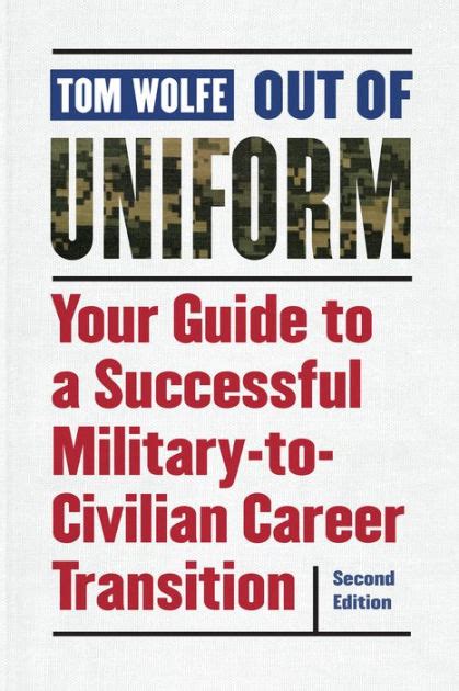 Out of Uniform Your Guide to a Successful Military-to-Civilian Career Transition Doc