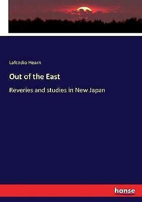 Out of the East Reveries and Studies in New Japan Classic Reprint Kindle Editon