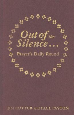 Out of the Silence: Prayer's Daily Round Kindle Editon